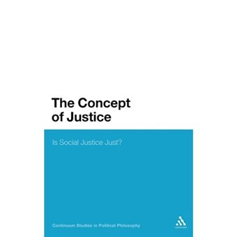 The Concept of Justice - Is Social Justice Just? - Hardback - 2011 - 1