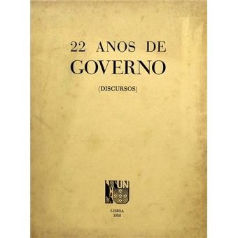 Anos (22) de governo. discursos. - 1
