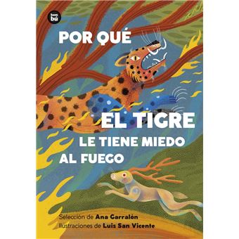 Por Qué El Tigre Le Tiene Miedo Al Fuego. Mitos Y Leyendas De América Latina - 1
