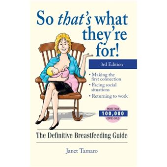 So That's What They're For! - The Definitive Breastfeeding Guide - Paperback - 2005 - 1