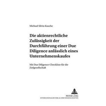 Die Aktienrechtliche Zulssigkeit Der Durchfhrung Einer Due Diligence Anlsslich Eines Unternehmenskaufes Mit Due DiligenceCheckliste Fr Die  Gesellschafts Und Wirtschaftsrecht - 1