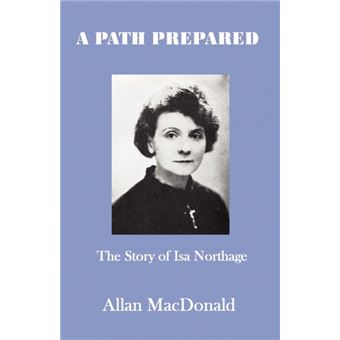 A Path Prepared - The Story of Isa Northage, with Accounts of Her Mediumship Including Healing and Materialisation - Paperback - 2012 - 1