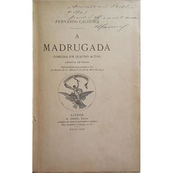A madrugada, comédia em quatro actos. - 1