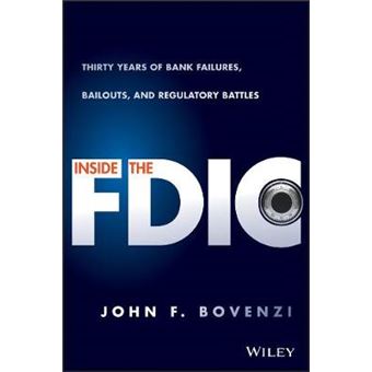 Inside the FDIC - Thirty Years of Bank Failures, Bailouts, and Regulatory Battles - Hardback - 2015 - 1