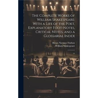 The Complete Works Of William Shakespeare With A Life Of The Poet Explanatory Footnotes Critical Notes And A Glossarial Index 11 - 1