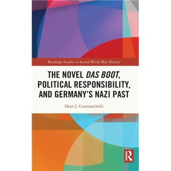 The Novel Das Boot Political Responsibility And Germanys Nazi Past - 1