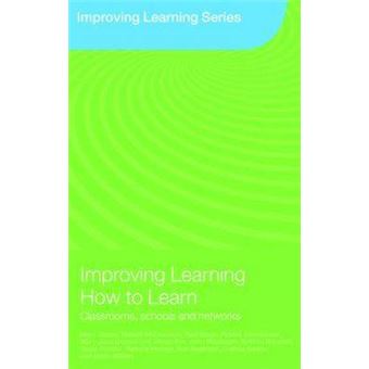 Improving Learning How to Learn - Classrooms, Schools and Networks - Paperback - 2007 - 1
