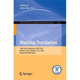 Machine Translation 16Th China Conference, Ccmt 2020, Hohhot, China, October 1012, 2020, Revised Selected Papers 1328 Communications In Computer And Information Science - 1