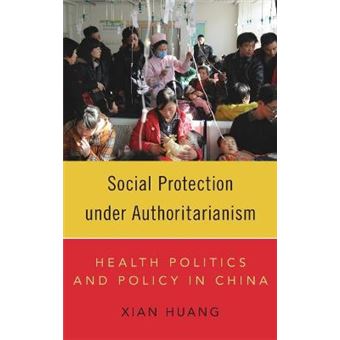 Social Protection Under Authoritarianism Health Politics And Policy In China - 1