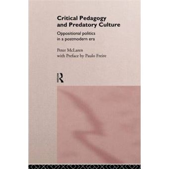 Critical Pedagogy and Predatory Culture - Oppositional Politics in a Postmodern Era - Paperback - 1994 - 1