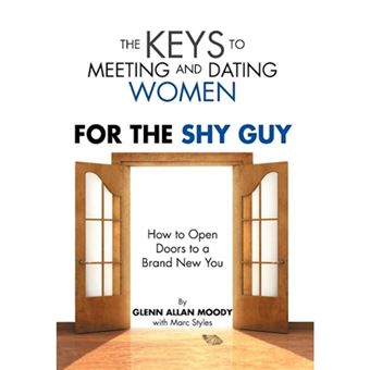 The Keys to Meeting and Dating Women - For the Shy Guy - Hardback - 2012 - 1