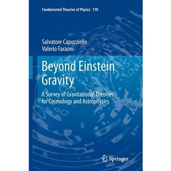 Beyond Einstein Gravity - A Survey of Gravitational Theories for Cosmology and Astrophysics - Paperback - 2012 - 1