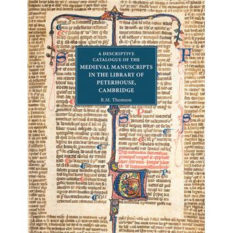 A Descriptive Catalogue Of The Medieval Manuscripts In The Library Of Peterhouse, Cambridge - 1