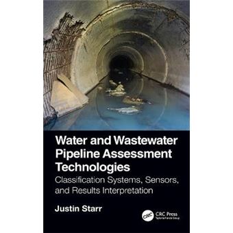 Water And Wastewater Pipeline Assessment Technologies Classification Systems, Sensors, And Results Interpretation - 1