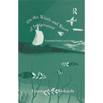On The Winds And Waves Of Imagination Transnational Feminism And Literature Wellesley Studies In Critical Theory, Literary History And Culture - 1