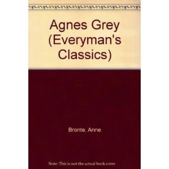 Agnes Grey (Everyman's Classics) - 1