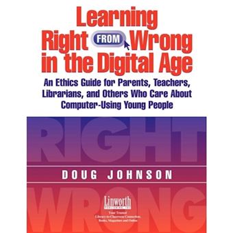 Learning Right From Wrong In The Digital Age - 1