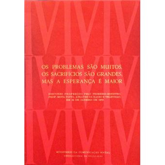 Os problemas são muitos, os sacrifícios são grandes, mas a esperança é maior. - 1