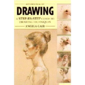 Drawing: A Step-by-step Guide to Drawing Techniques (Practical Arts) Angela Gair - Outros Livros ...