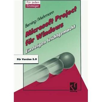 Microsoft Project Fur Windows : Einsteigen Leichtgemacht - 1