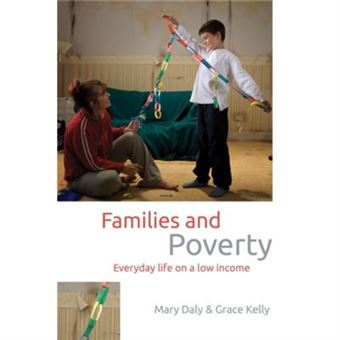 Families And Poverty: Everyday Life On A Low Income (Studies In Poverty, Inequality And Social Exclusion Series) (Paperback) - 1