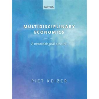 Multidisciplinary Economics - A Methodological Account - Hardback - 2015 - 1