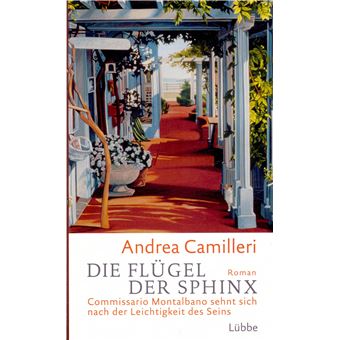 Die Flügel der Sphinx : Commissario Montalbano sehnt sich nach der Leichtigkeit des Seins. Roman - 1