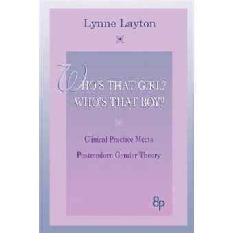 Who's That Girl? Who's That Boy? - Clinical Practice Meets Postmodern Gender Theory - Paperback - 2004 - 1