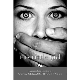 His Little Girl - A Compelling True Story - Paperback - 2007 - 1