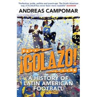 !Golazo! : A History of Latin American Football - 1