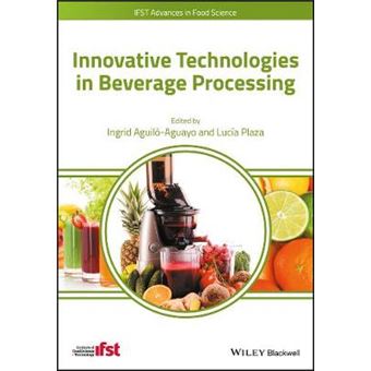 Innovative Technologies In Beverage Processing Ifst Advances In Food Science - 1