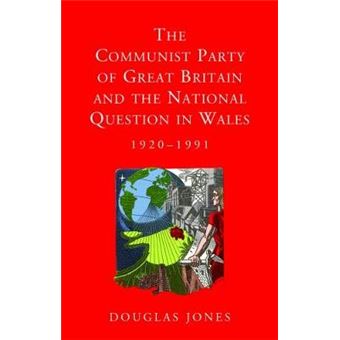 The Communist Party Of Great Britain And The National Question In Wales, 19201991 Studies In Welsh History Paperback - 1