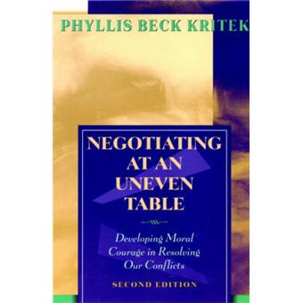 Negotiating at an Uneven Table - Developing Moral Courage in Resolving Our Conflicts - Paperback - 2002 - 1