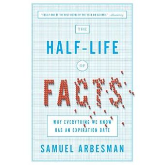 The Half Life Of Facts - 1