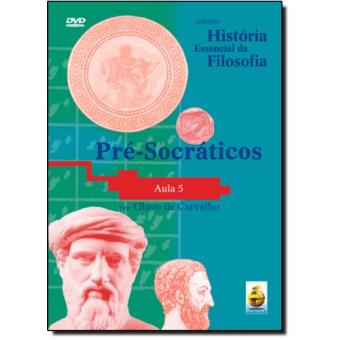 Pré-Socráticos. Aula 5 - Coleção História Essencial Da Filosofia (+ DVD) - 1