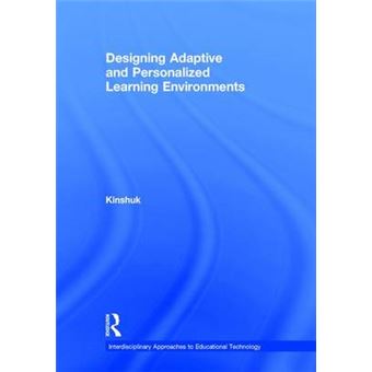 Designing Adaptive And Personalized Learning Environments Interdisciplinary Approaches To Educational Technology - 1
