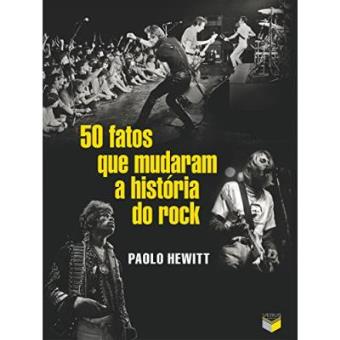 50 Fatos Que Mudaram A História Do Rock - 1