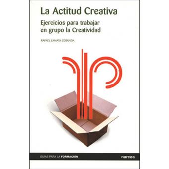 La actitud creativa : ejercicios para trabajar en grupo la creatividad - 1