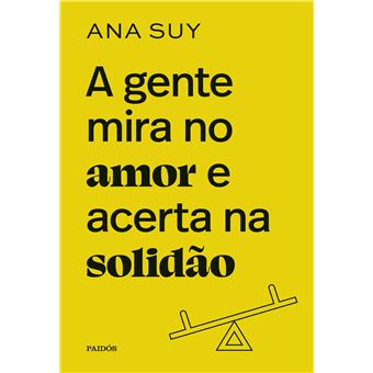 A Gente Mira No Amor E Acerta Na Solidão: Edição Especial Limitada - 1