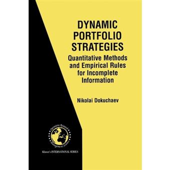Dynamic Portfolio Strategies: quantitative methods and empirical rules for incomplete information - Quantitative Methods and Empirical Rules for Incomplete Information - Paperback - 2012 - 1