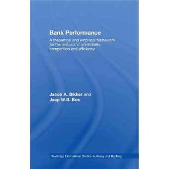 Bank Performance - A Theoretical and Empirical Framework for the Analysis of Profitability, Competition and Efficiency - Hardback - 2008 - 1