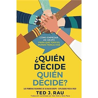 Who Decides Who Decides? How To Start A Group So Everyone Can Have A Voice - 1