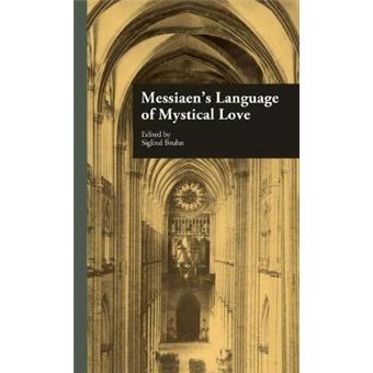 Messiaen's Language of Mystical Love - Hardback - 1998 - 1