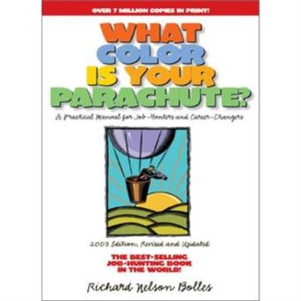 What Color Is Your Parachute? 2003: A Practical Manual For Job-Hunters And Career Changers - [Version Originale] - 1