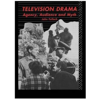 Television Drama - Agency, Audience and Myth - Paperback - 1990 - 1