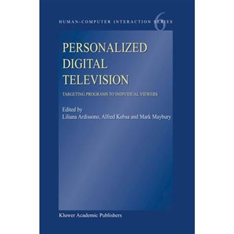 Personalized Digital Television - Targeting Programs to Individual Viewers - Paperback - 2010 - 1