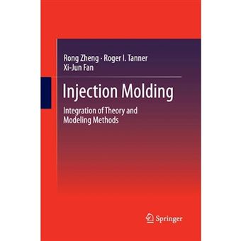 Injection Molding - Integration of Theory and Modeling Methods - Paperback - 2014 - 1