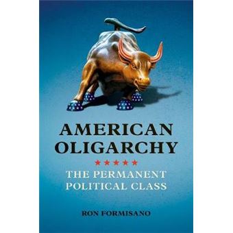American Oligarchy The Permanent Political Class - 1