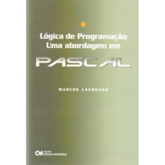 Logica De Programacao - Uma Abordagem Em Pascal - 1