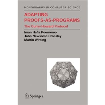 Adapting Proofs-as-Programs - The Curry-Howard Protocol - Paperback - 2010 - 1